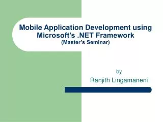 Mobile Application Development using Microsoft’s .NET Framework (Master’s Seminar)