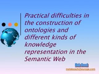 Practical difficulties in the construction of ontologies and different kinds of knowledge representation in the Semantic