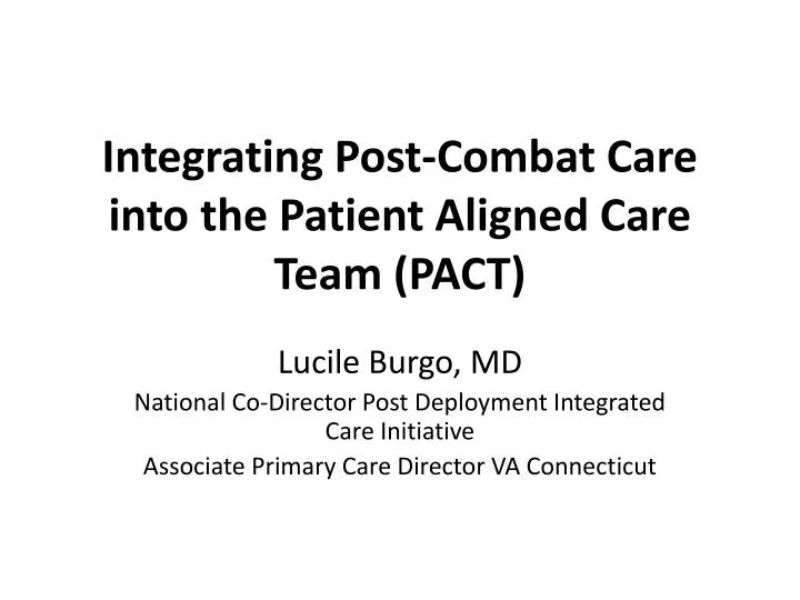 integrating post combat care into the patient aligned care team pact