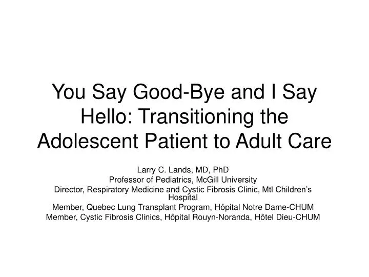 you say good bye and i say hello transitioning the adolescent patient to adult care