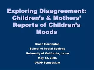 Diana Harrington School of Social Ecology University of California, Irvine May 13, 2006 UROP Symposium