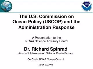 The U.S. Commission on Ocean Policy (USCOP) and the Administration Response A Presentation to the NOAA Science Advisor