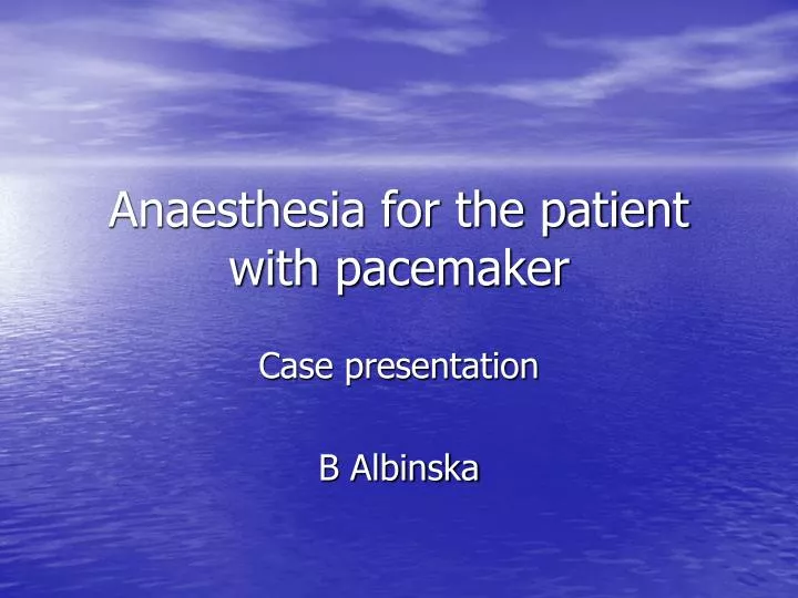 anaesthesia for the patient with pacemaker