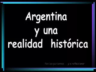 Argentina y una realidad histórica