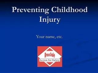 Preventing Childhood Injury