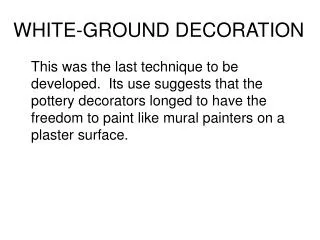 WHITE-GROUND DECORATION