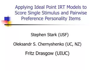 Applying Ideal Point IRT Models to Score Single Stimulus and Pairwise Preference Personality Items
