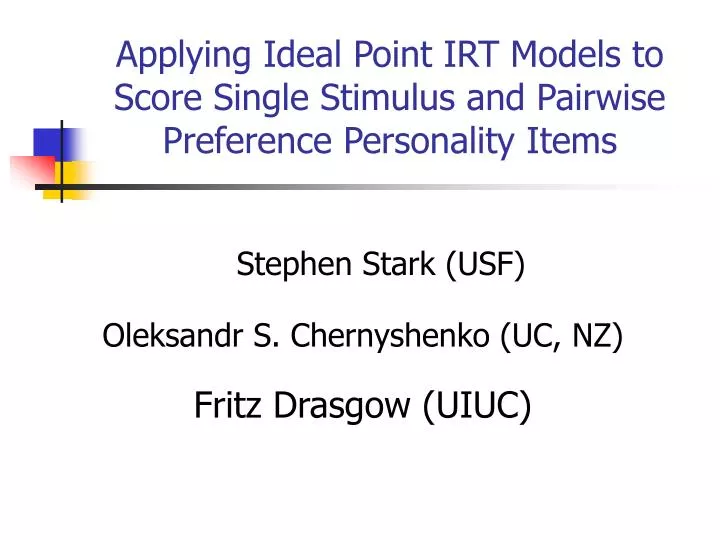 applying ideal point irt models to score single stimulus and pairwise preference personality items