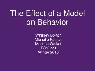 The Effect of a Model on Behavior