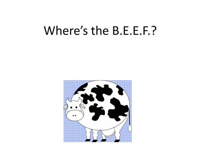 where s the b e e f