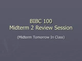 BIBC 100 Midterm 2 Review Session