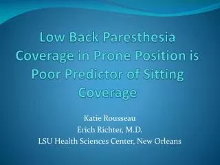 Low Back Paresthesia Coverage in Prone Position is Poor Predictor of Sitting Coverage