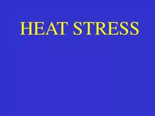 HEAT STRESS