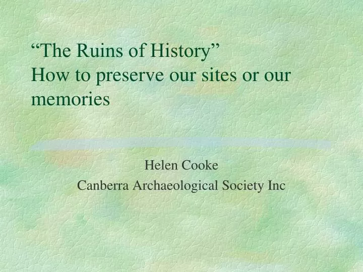the ruins of history how to preserve our sites or our memories