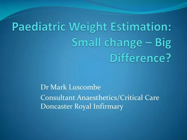 paediatric weight estimation small change big difference