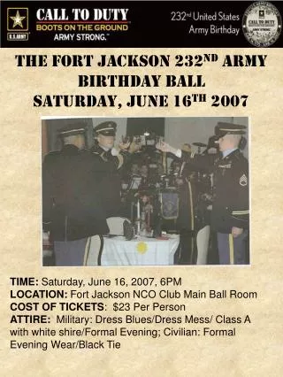 The Fort Jackson 232 nd Army Birthday Ball Saturday, June 16 th 2007