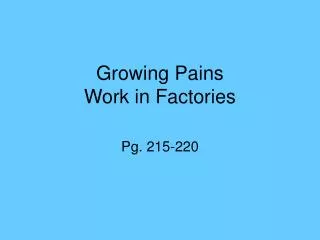 Growing Pains Work in Factories