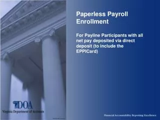 Paperless Payroll Enrollment For Payline Participants with all net pay deposited via direct deposit (to include the EPPI
