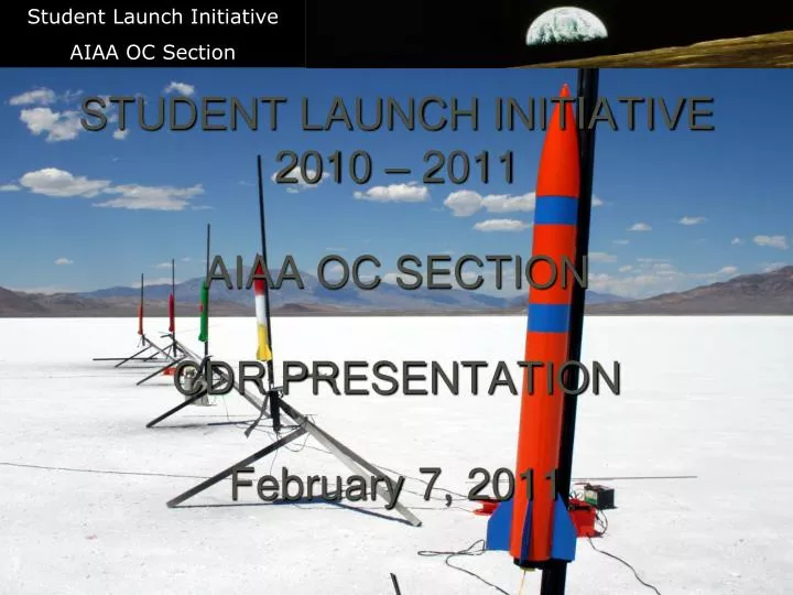 student launch initiative 2010 2011 aiaa oc section cdr presentation february 7 2011