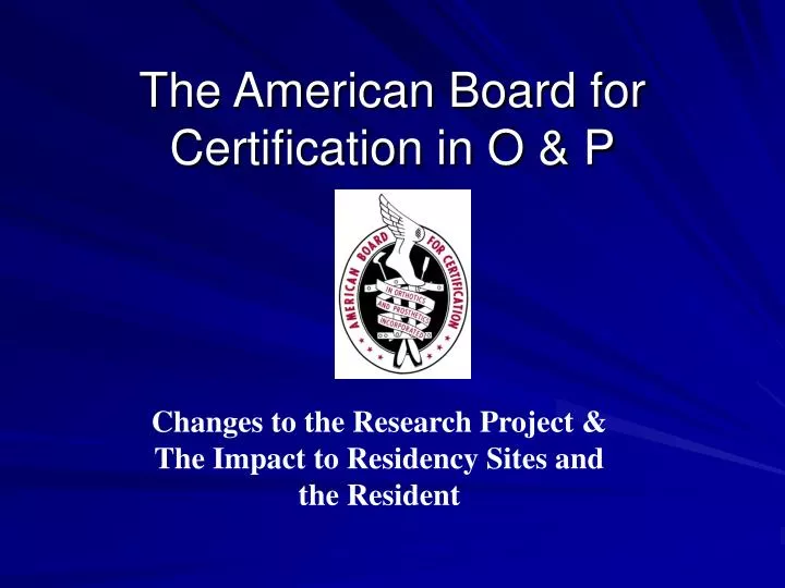 the american board for certification in o p