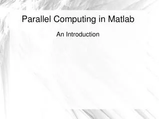 Parallel Computing in Matlab