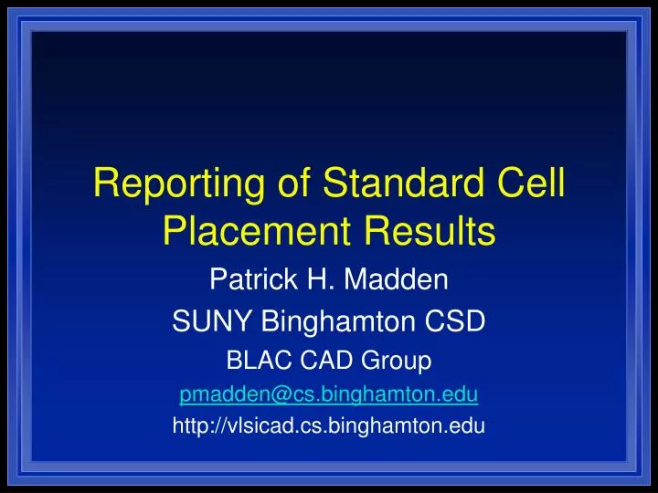 reporting of standard cell placement results