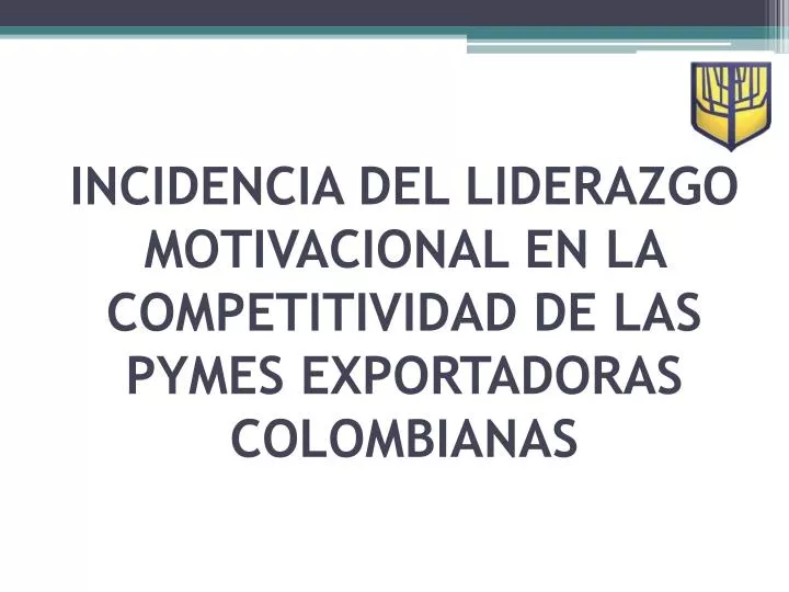 incidencia del liderazgo motivacional en la competitividad de las pymes exportadoras colombianas