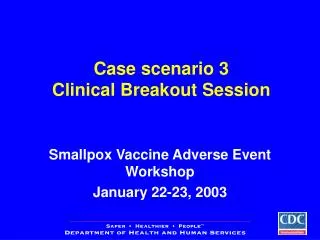 Case scenario 3 Clinical Breakout Session