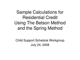 Sample Calculations for Residential Credit Using The Betson Method and the Spring Method
