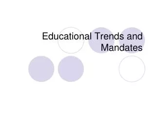 Educational Trends and Mandates