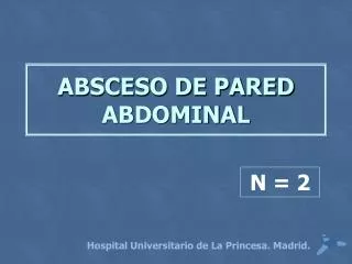 ABSCESO DE PARED ABDOMINAL