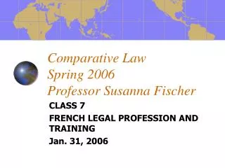 Comparative Law Spring 2006 Professor Susanna Fischer