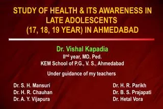 STUDY OF HEALTH &amp; ITS AWARENESS IN LATE ADOLESCENTS (17, 18, 19 YEAR) IN AHMEDABAD