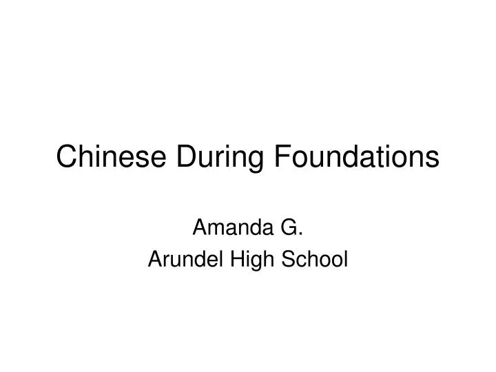 chinese during foundations