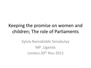 Keeping the promise on women and children; The role of Parliaments