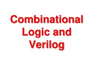 Combinational Logic and Verilog