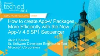How to create App-V Packages More Efficiently with the New App-V 4.6 SP1 Sequencer