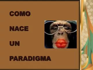 como nace un paradigma