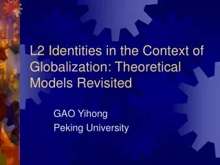 L2 Identities in the Context of Globalization: Theoretical Models Revisited