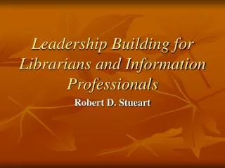 Leadership Building for Librarians and Information Professionals