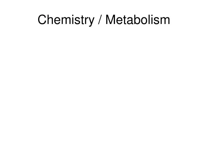 chemistry metabolism