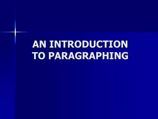 AN INTRODUCTION TO PARAGRAPHING