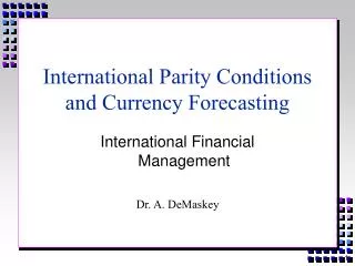 International Parity Conditions and Currency Forecasting