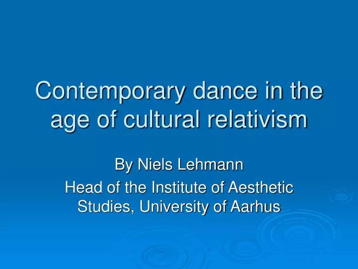 contemporary dance in the age of cultural relativism