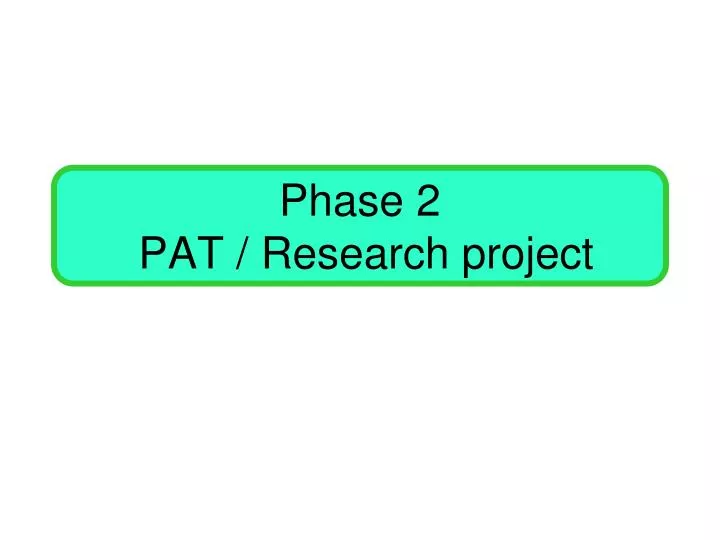 phase 2 pat research project