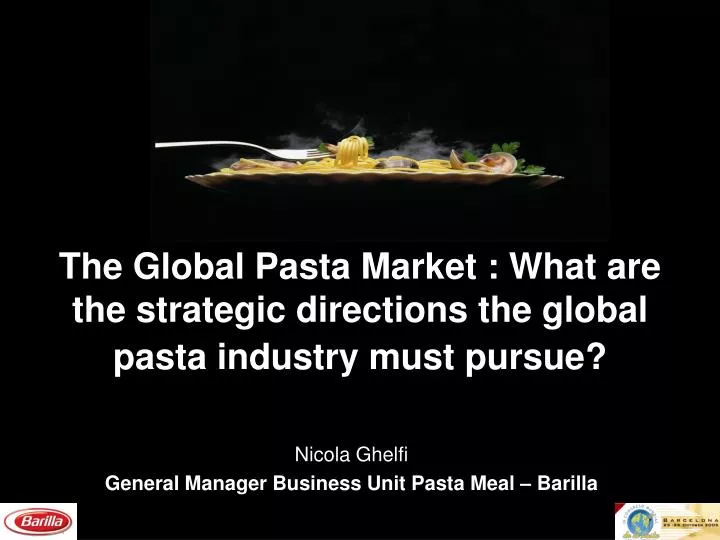 the global pasta market what are the strategic directions the global pasta industry must pursue