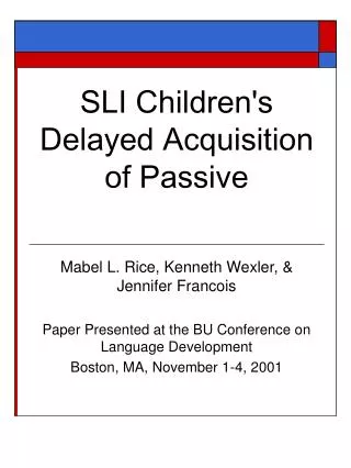 SLI Children's Delayed Acquisition of Passive