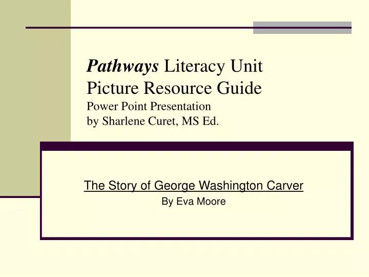 pathways literacy unit picture resource guide power point presentation by sharlene curet ms ed