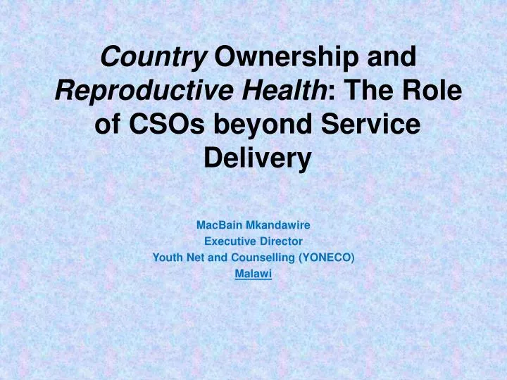 country ownership and reproductive health the role of csos beyond service delivery