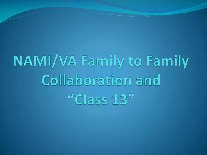 nami va family to family collaboration and class 13